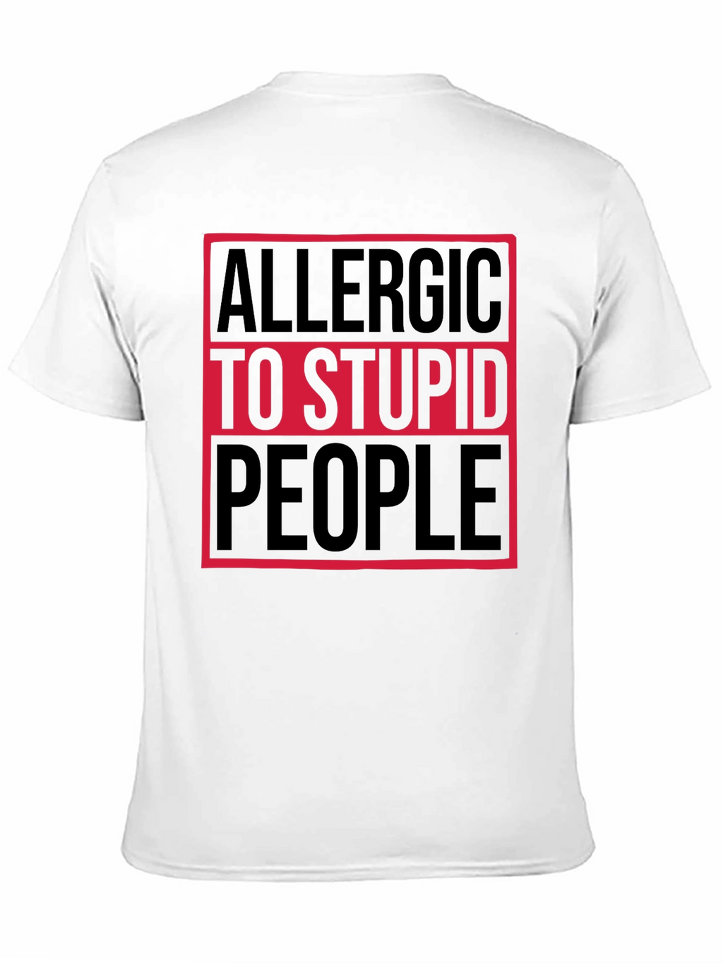 Allergic to Stupid People T-Shirt