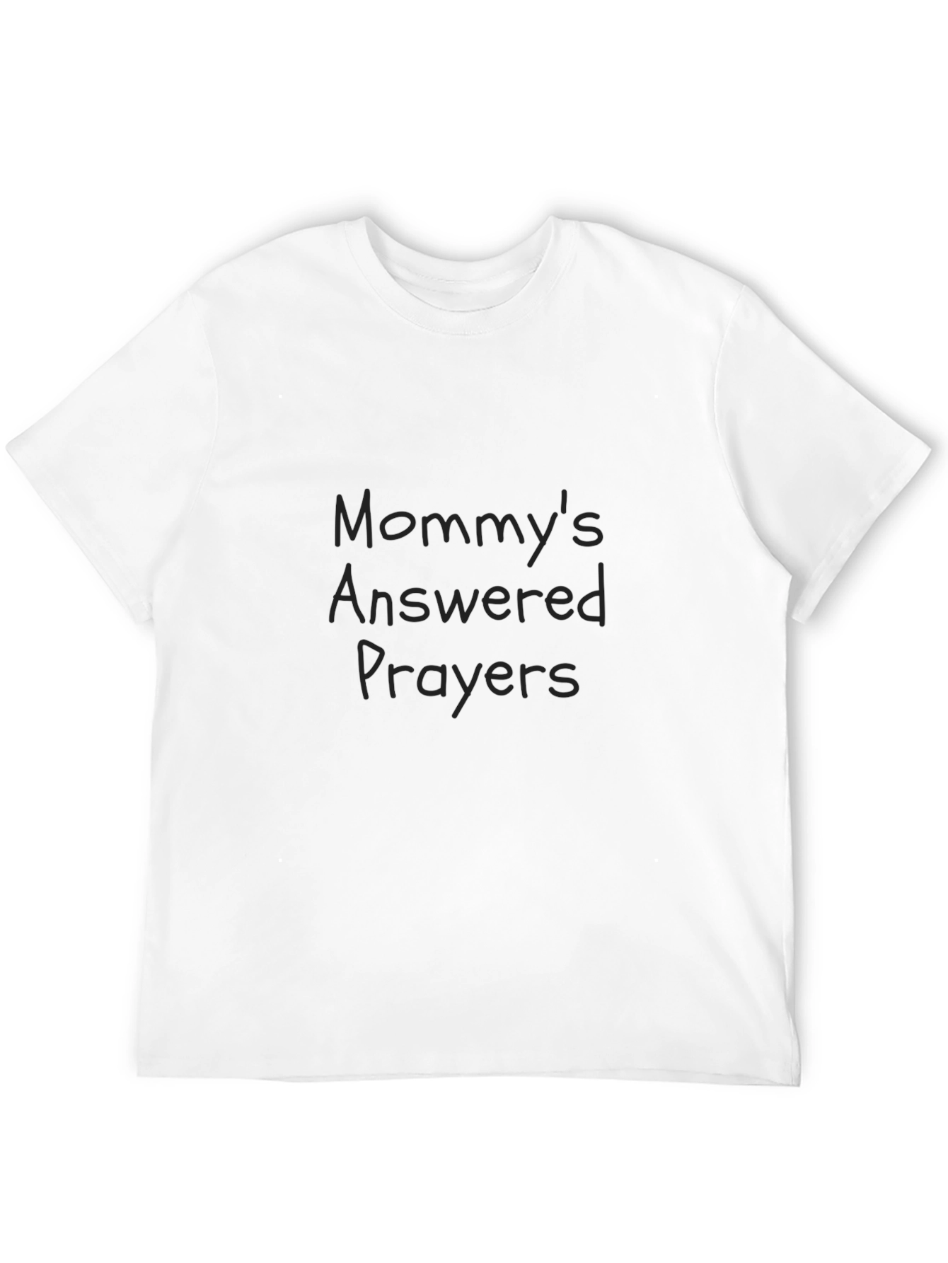 Mommys Answered Prayers Black T-Shirt