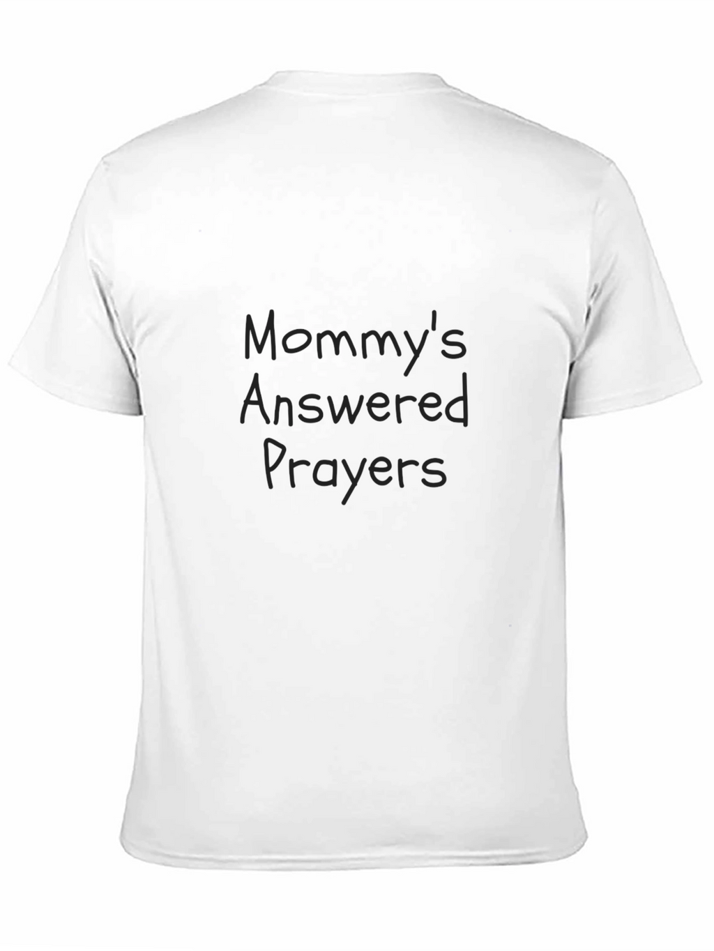 Mommys Answered Prayers Black T-Shirt