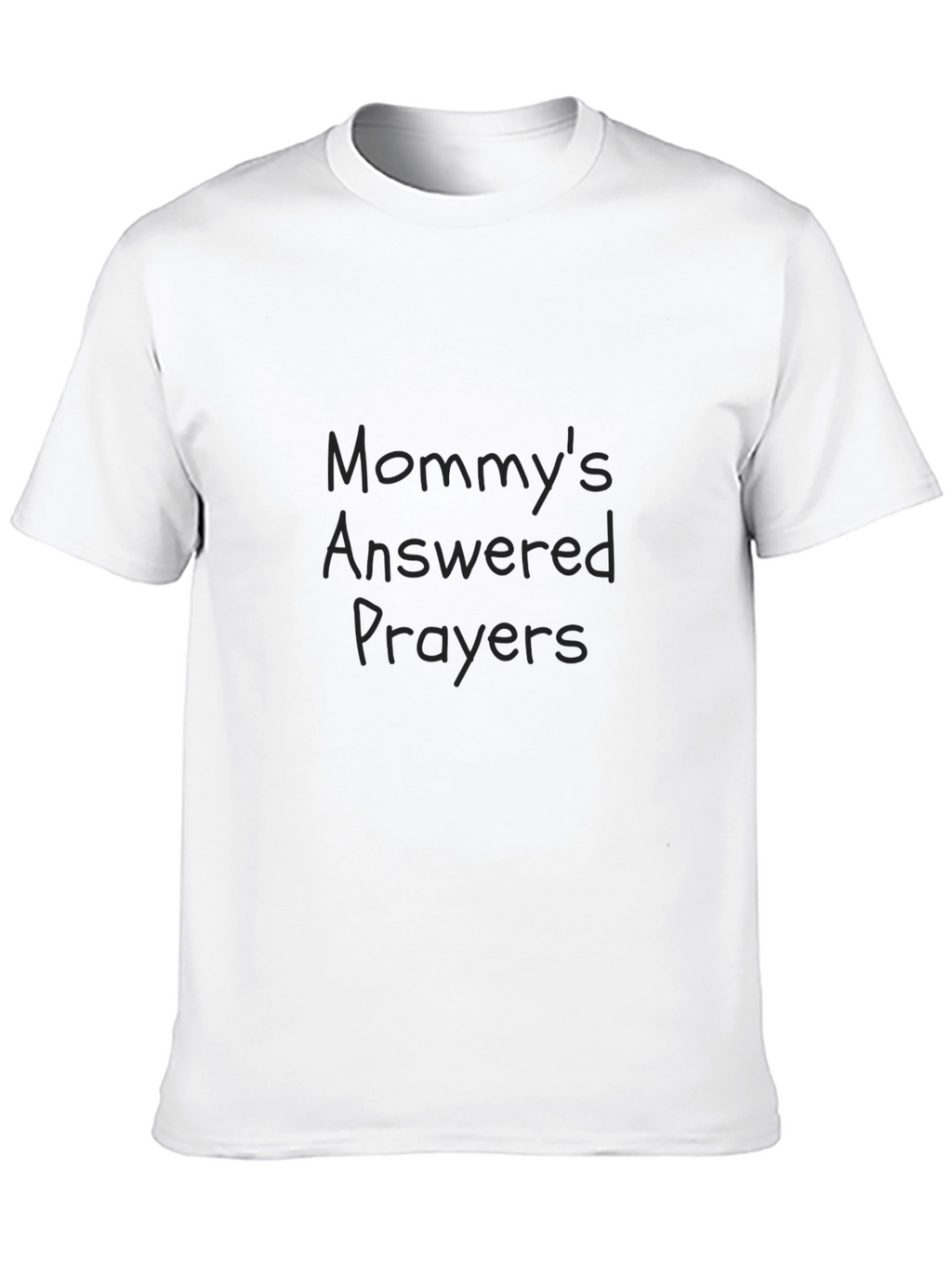 Mommys Answered Prayers Black T-Shirt