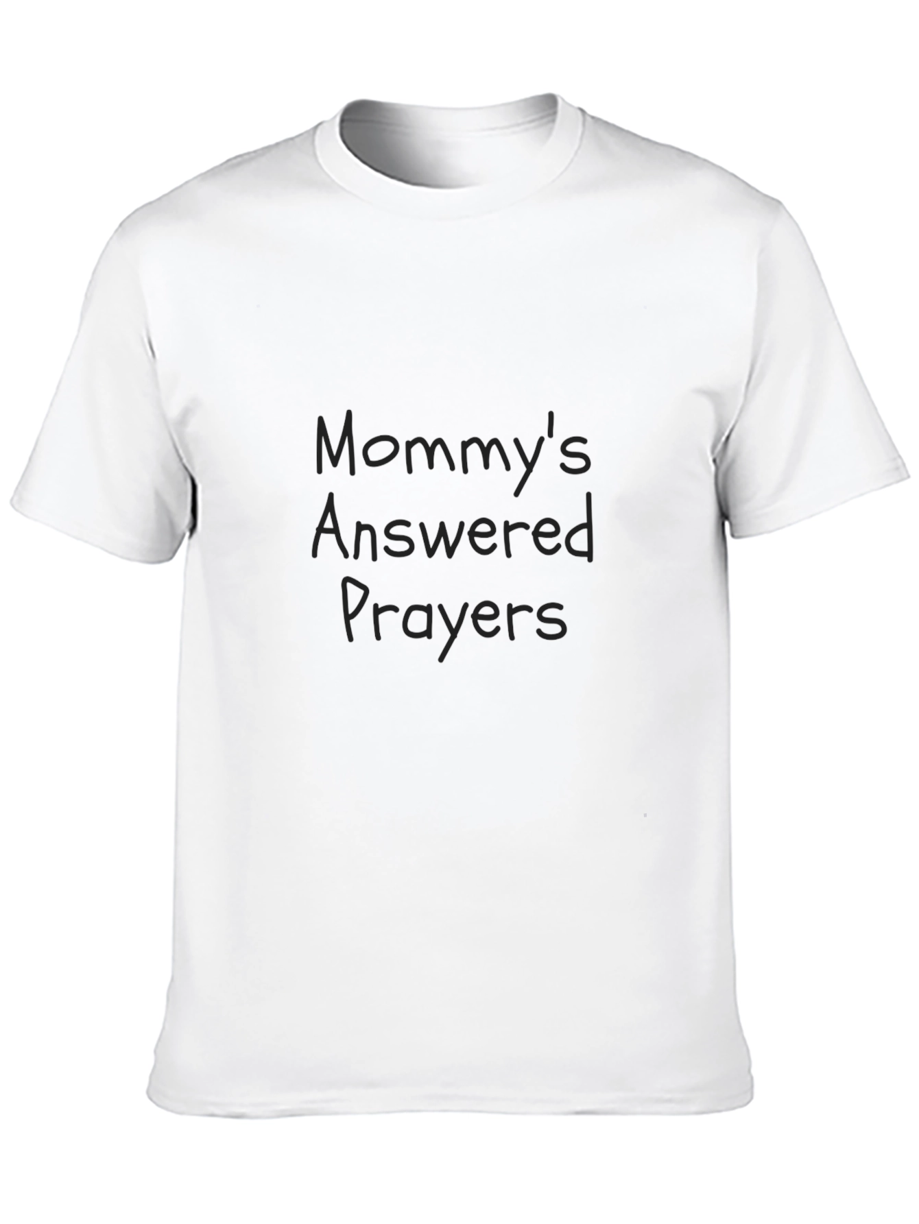Mommys Answered Prayers Black T-Shirt