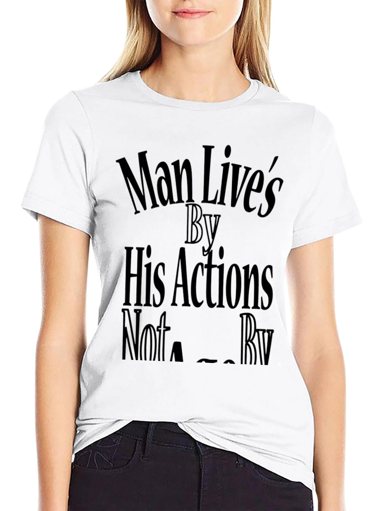 Man Lives By His Actions Graphic T-Shirt