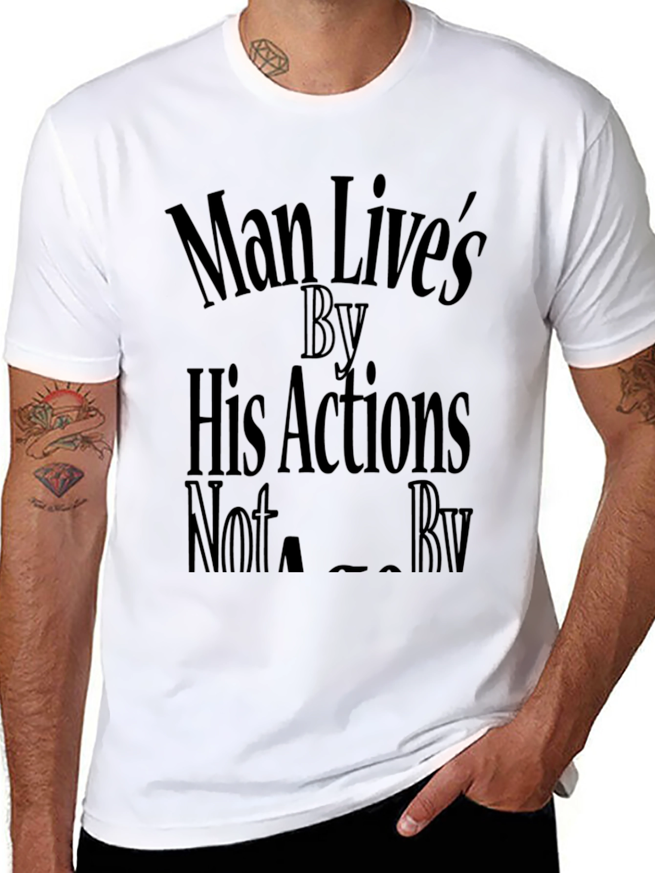 Man Lives By His Actions Graphic T-Shirt