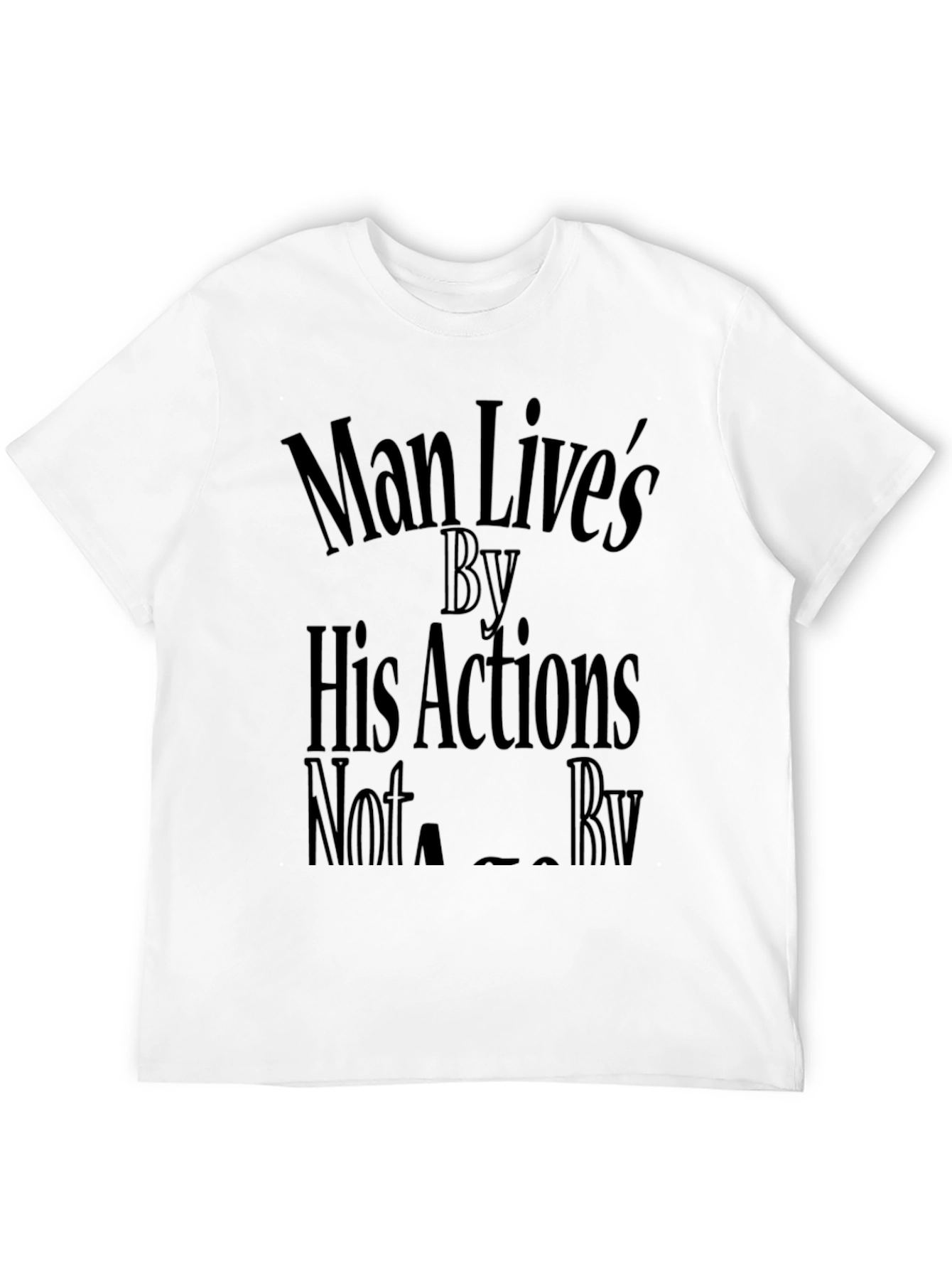 Man Lives By His Actions Graphic T-Shirt