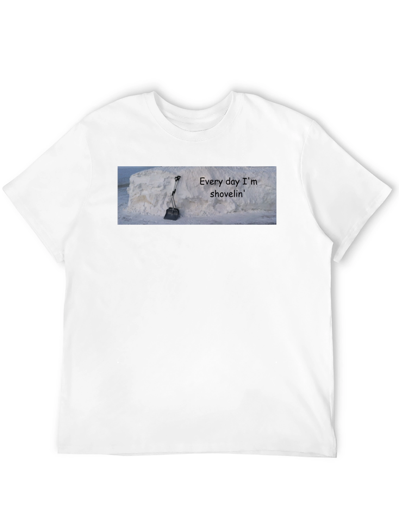 Every Day Im Shovelin Tee