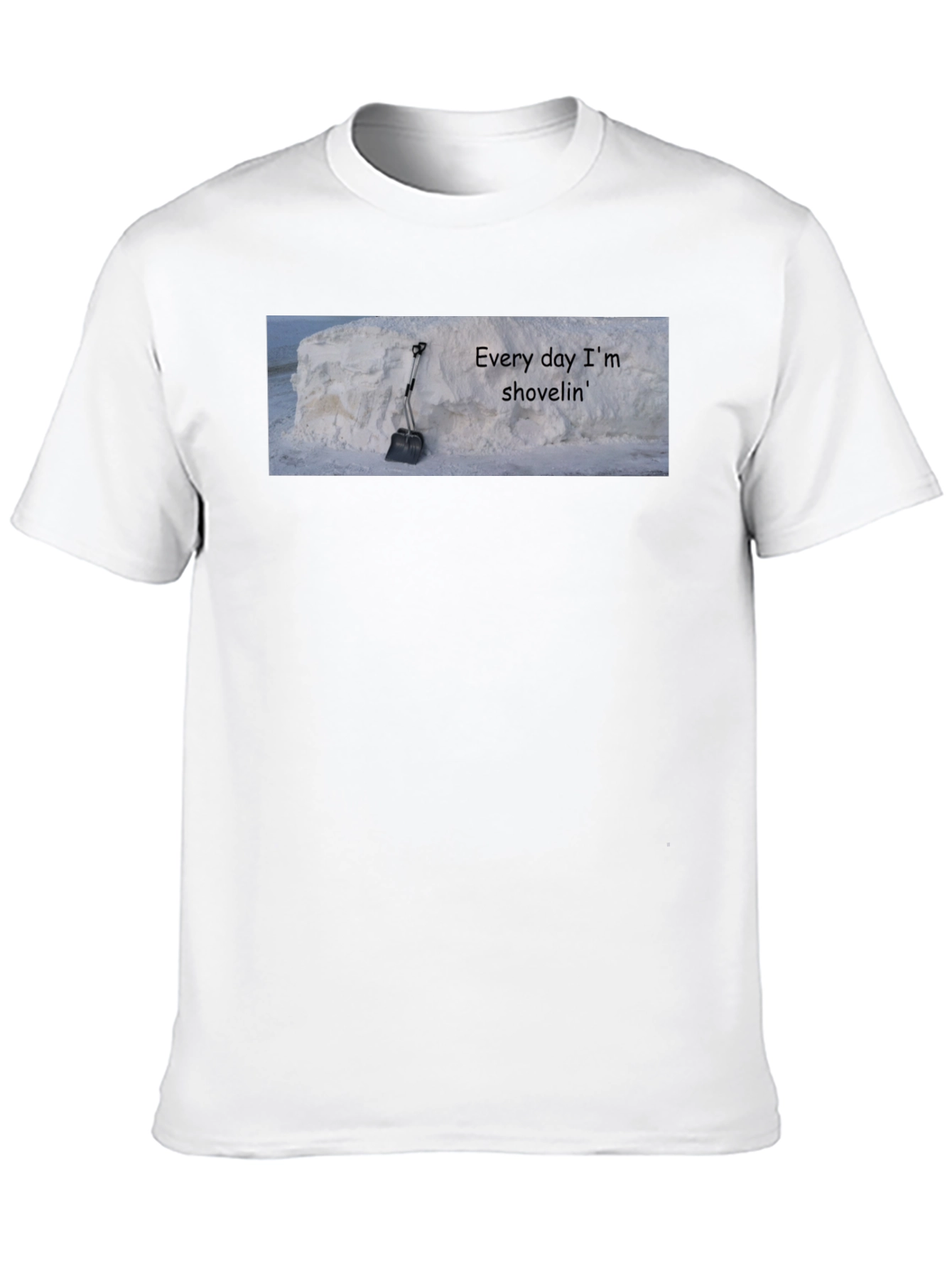Every Day Im Shovelin Tee