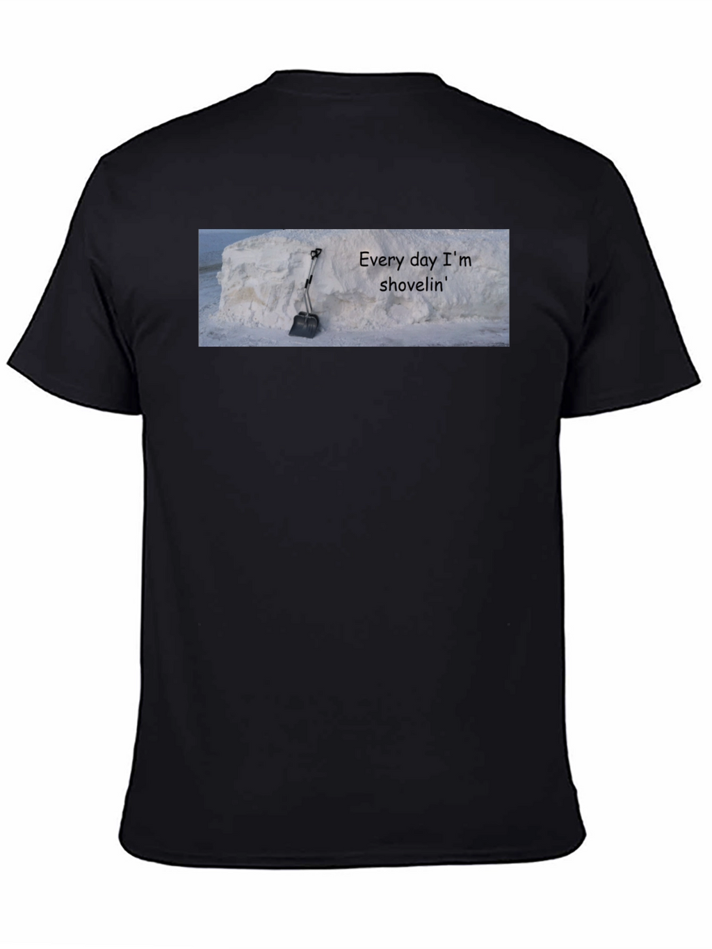 Every Day Im Shovelin Tee
