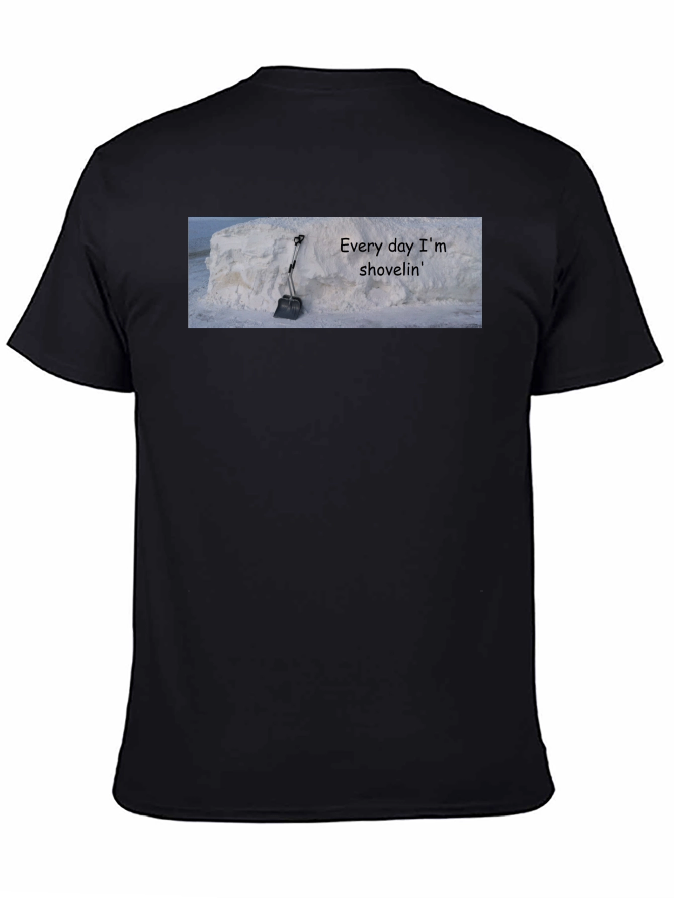 Every Day Im Shovelin Tee