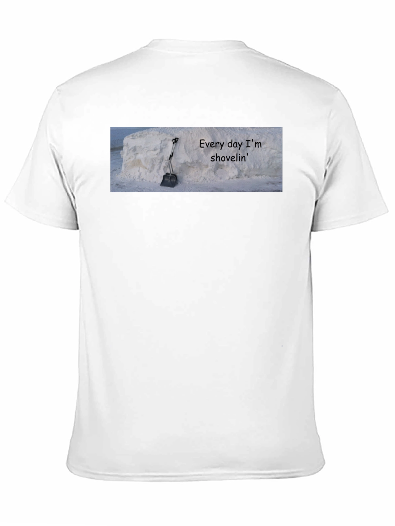 Every Day Im Shovelin Tee