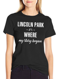 Lincoln Park: My Story Began Here T-Shirt