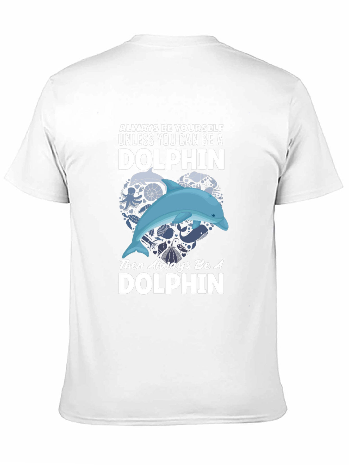 Dolphin Graphic T-Shirt - Always Be Yourself
