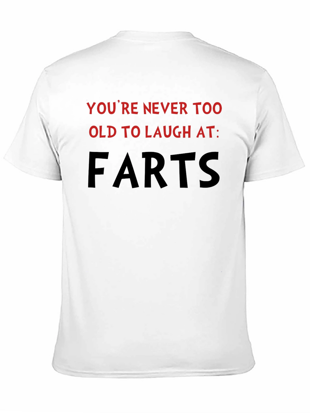 Humorous Farts Graphic Tee - Never Too Old!