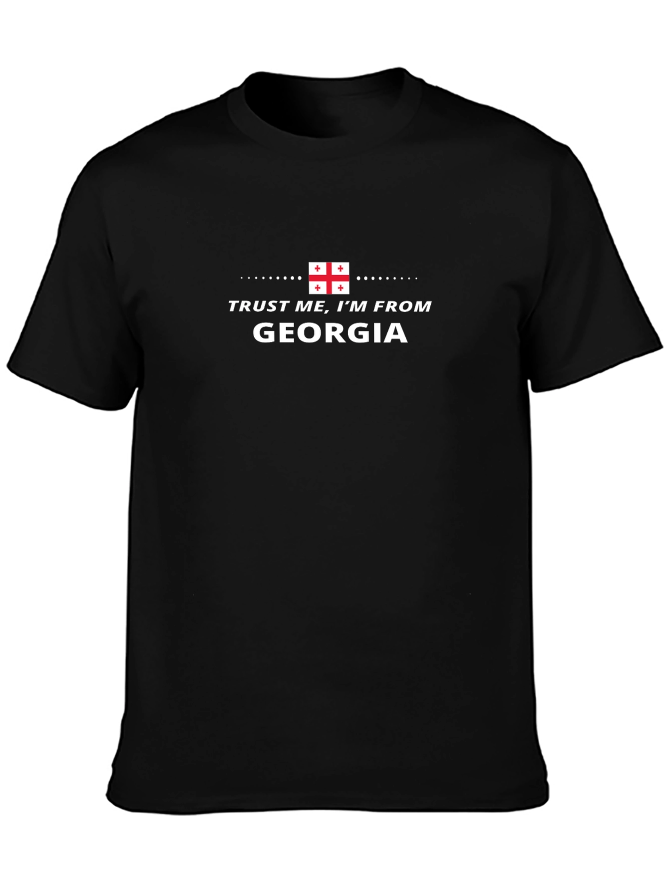 Trust Me Im From Georgia T-Shirt