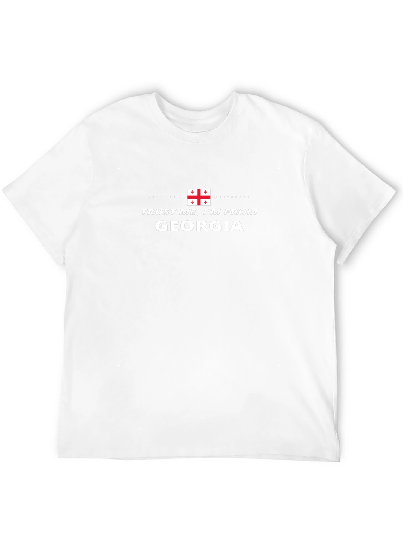 Trust Me Im From Georgia T-Shirt