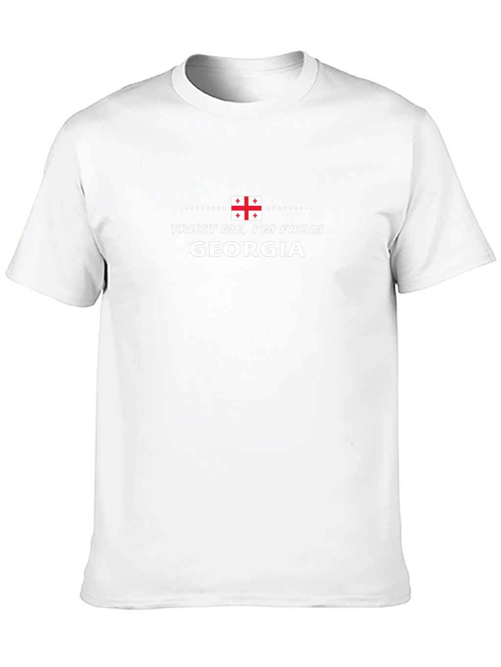 Trust Me Im From Georgia T-Shirt