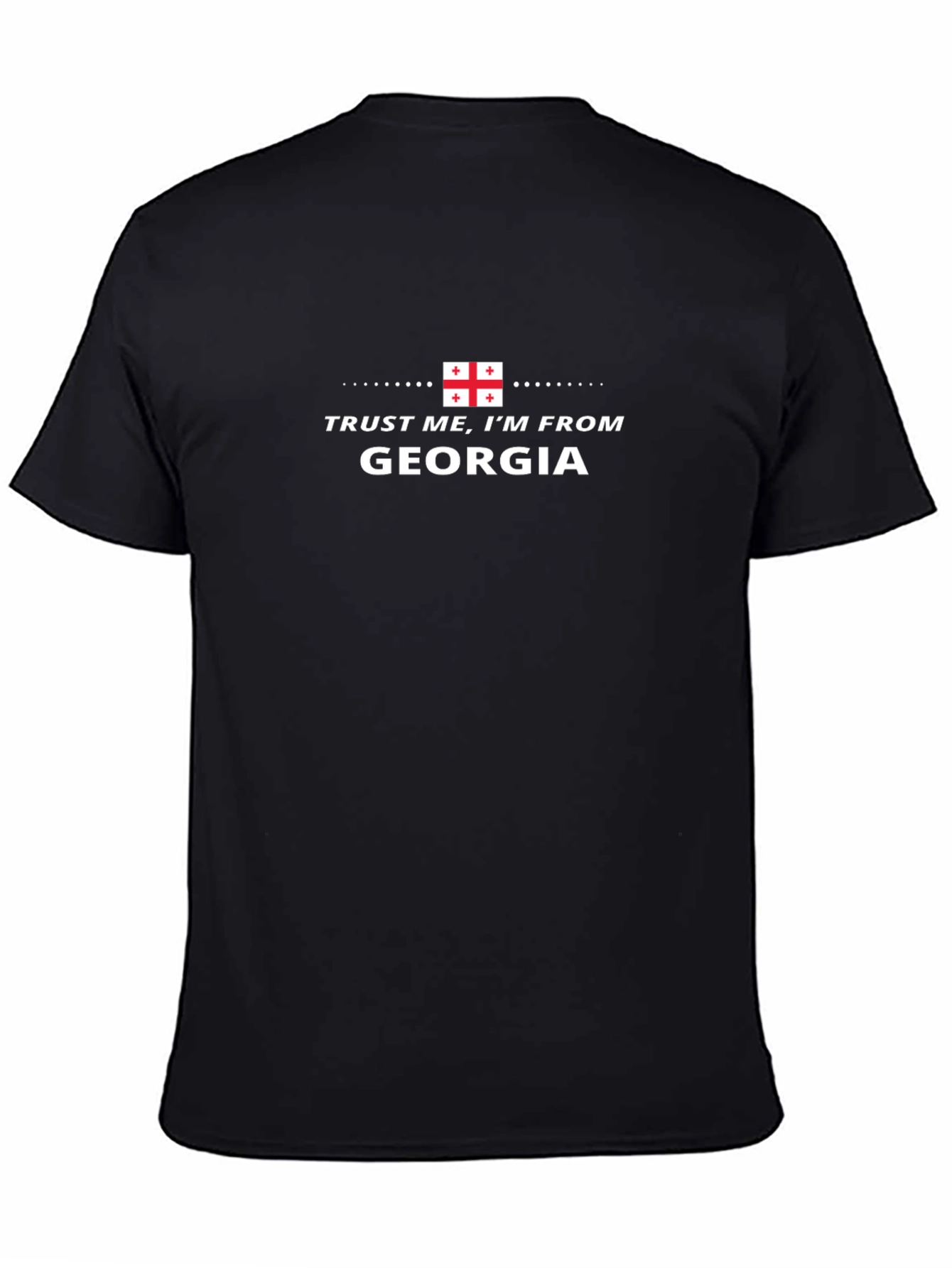 Trust Me Im From Georgia T-Shirt