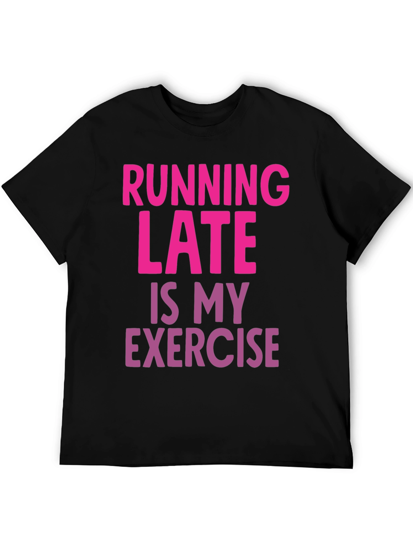 Funny Running Late Exercise Graphic T-Shirt
