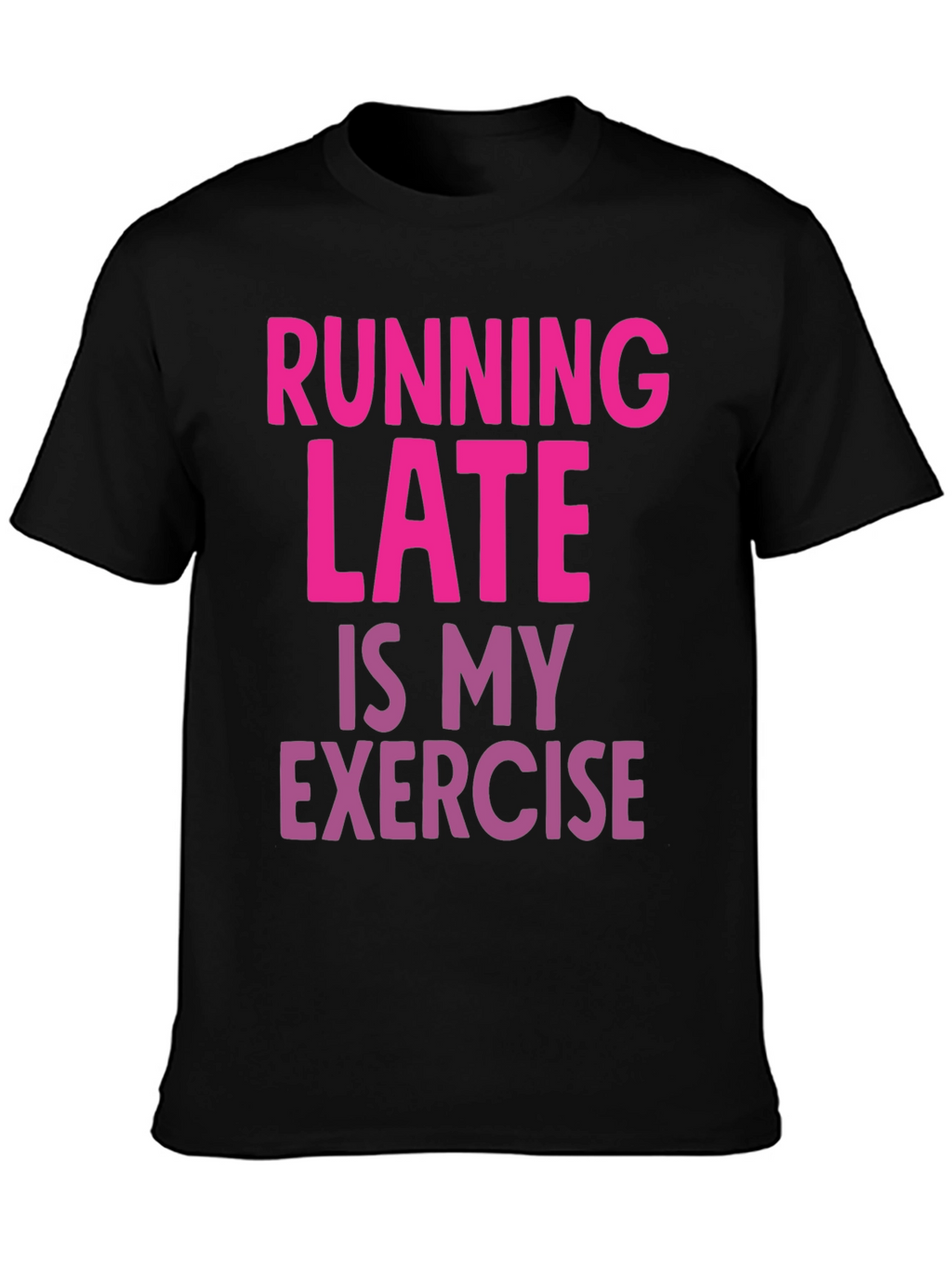 Funny Running Late Exercise Graphic T-Shirt