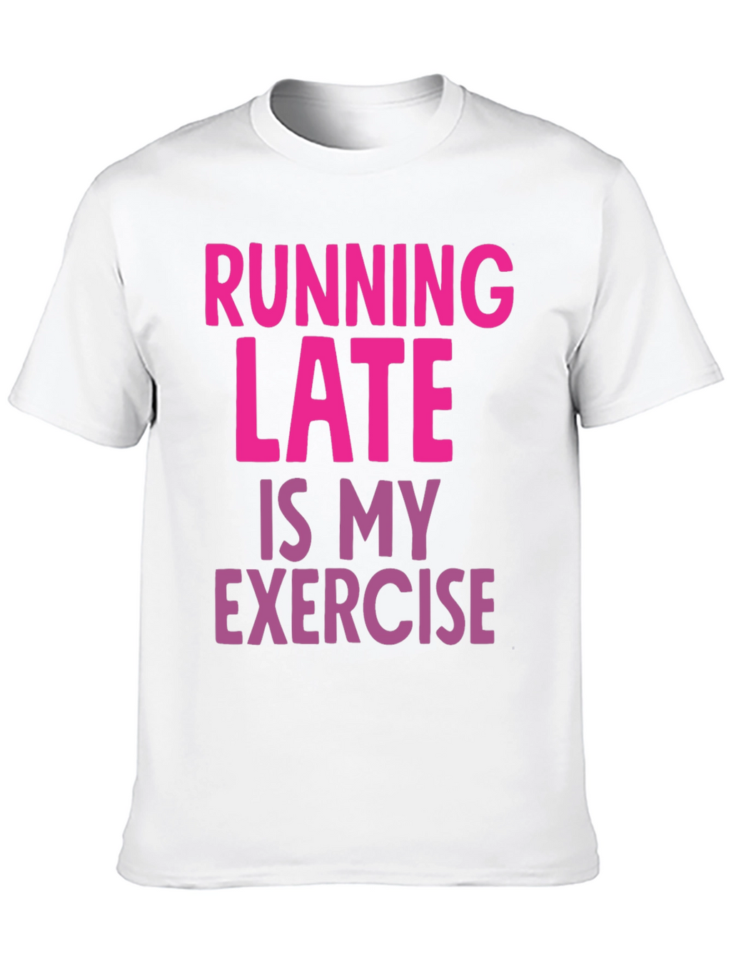 Funny Running Late Exercise Graphic T-Shirt