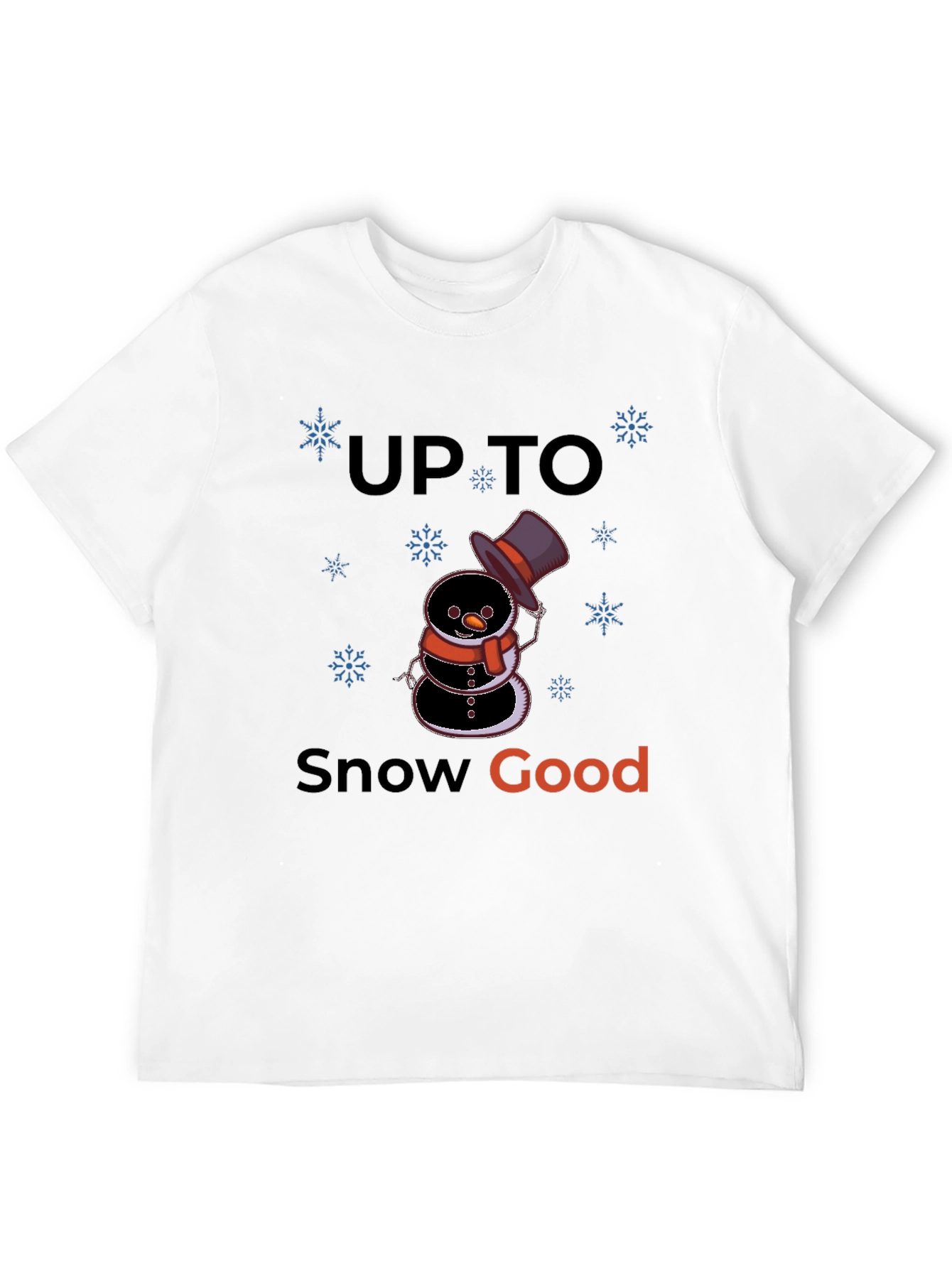 Up to Snow Good Graphic T-Shirt