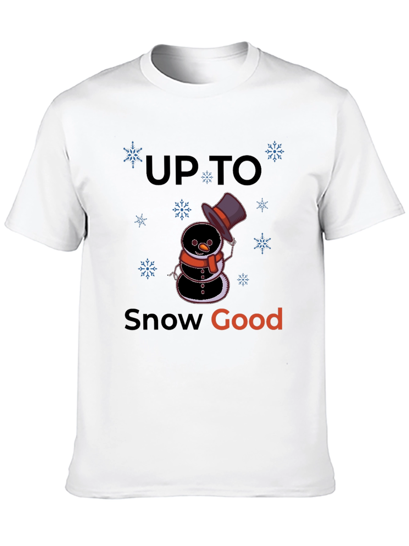 Up to Snow Good Graphic T-Shirt