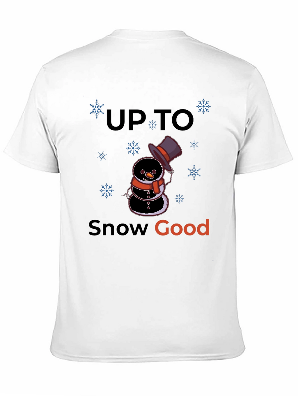 Up to Snow Good Graphic T-Shirt