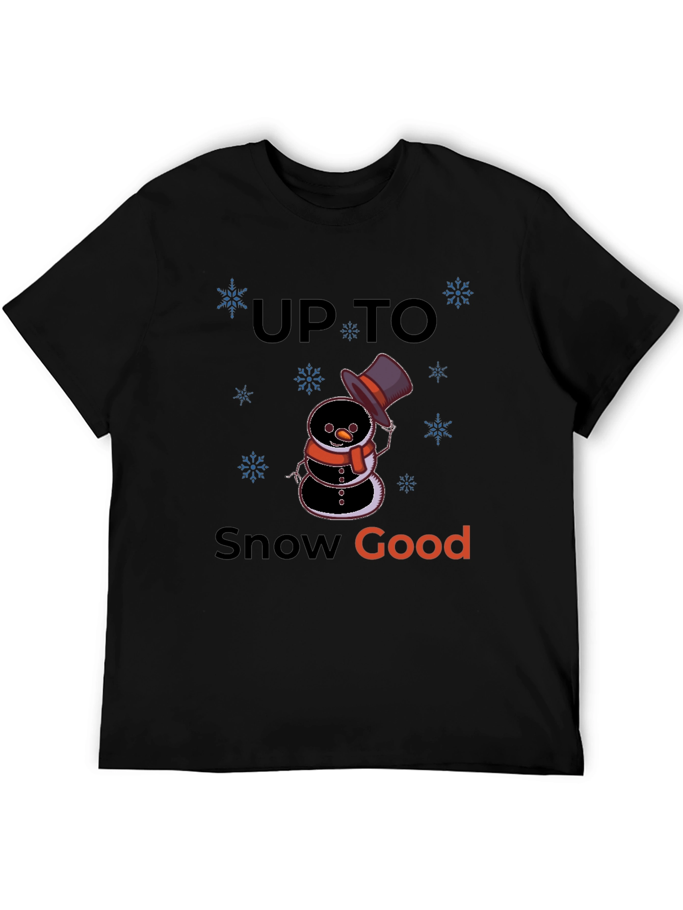 Up to Snow Good Graphic T-Shirt