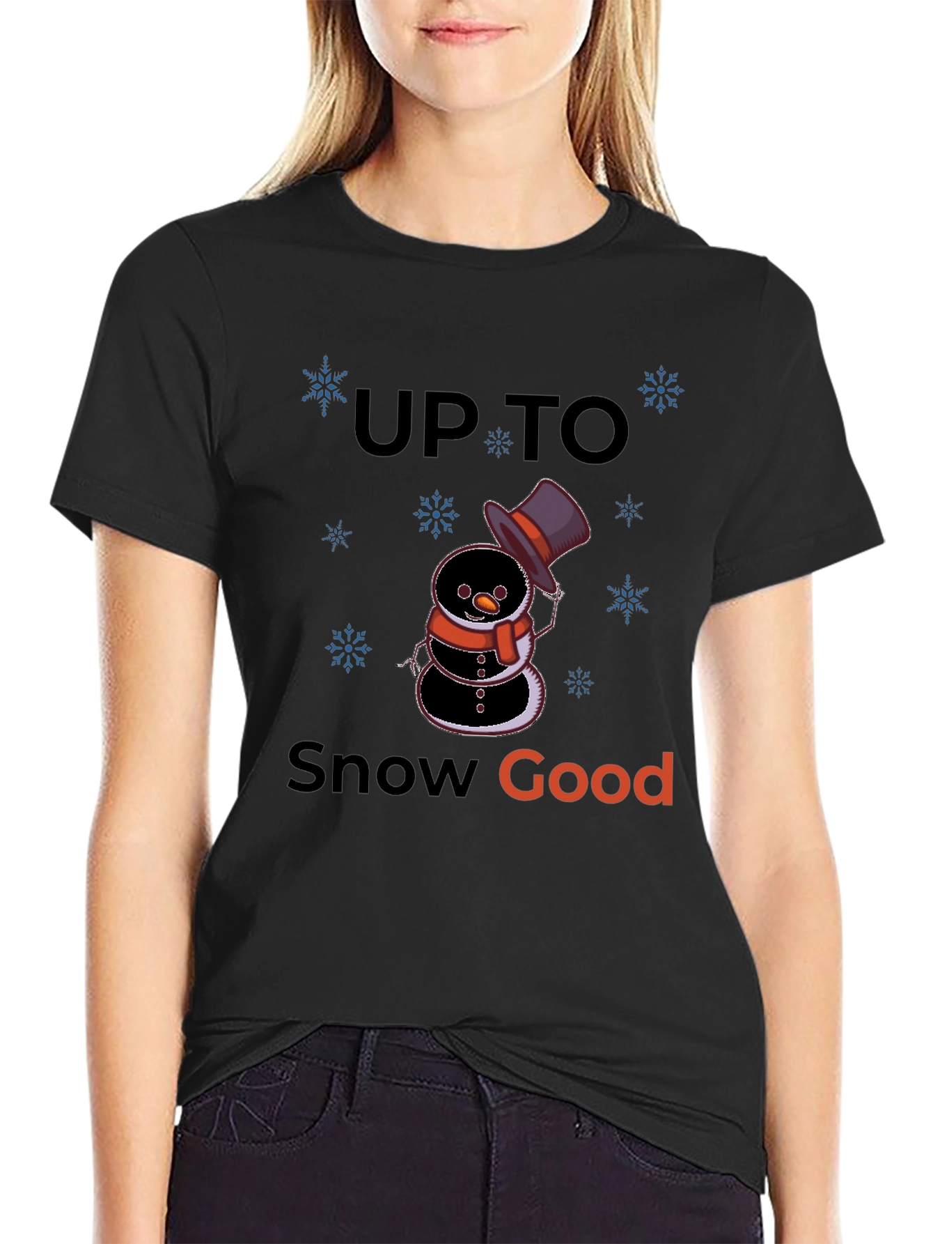 Up to Snow Good Graphic T-Shirt
