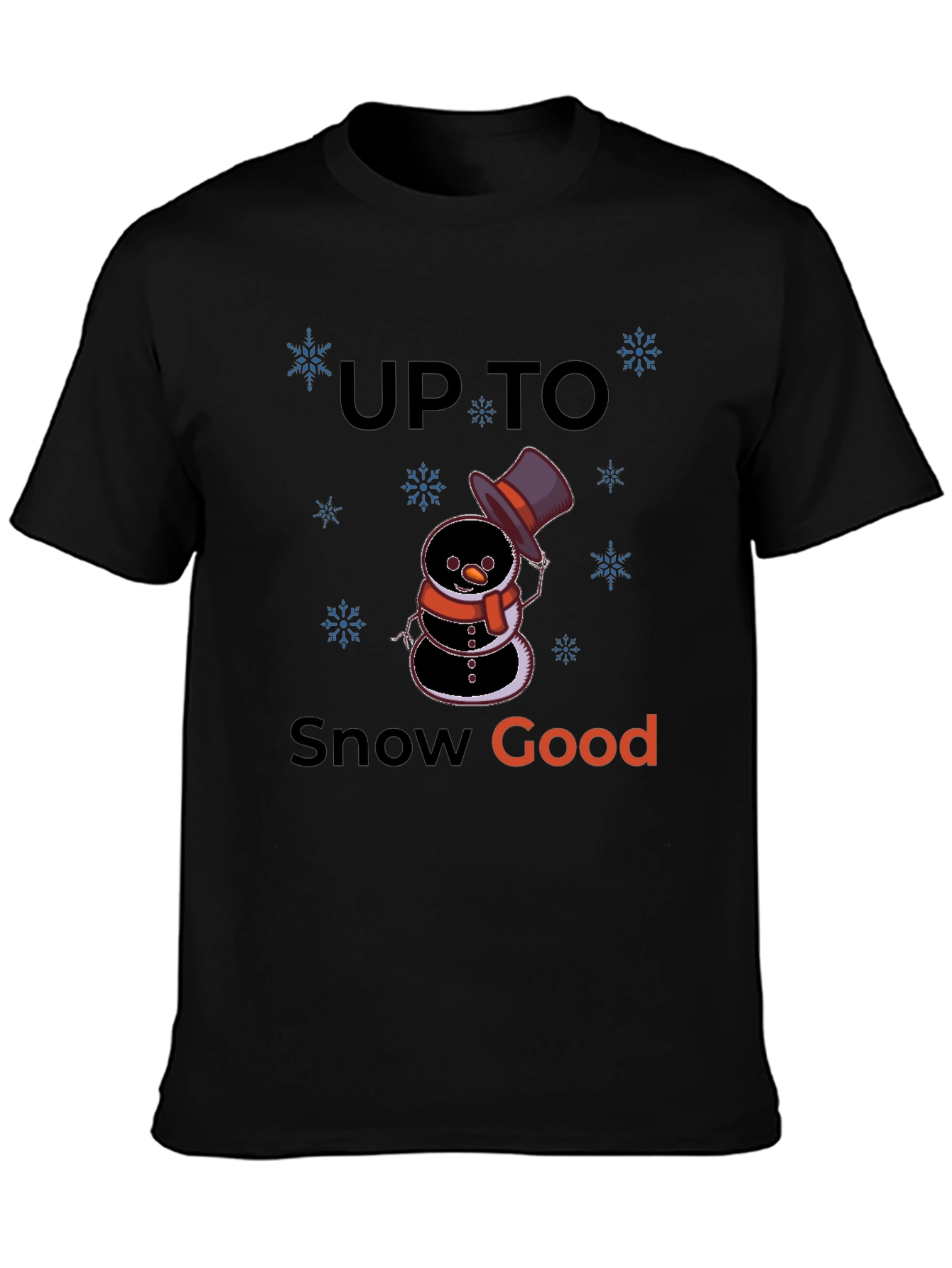 Up to Snow Good Graphic T-Shirt