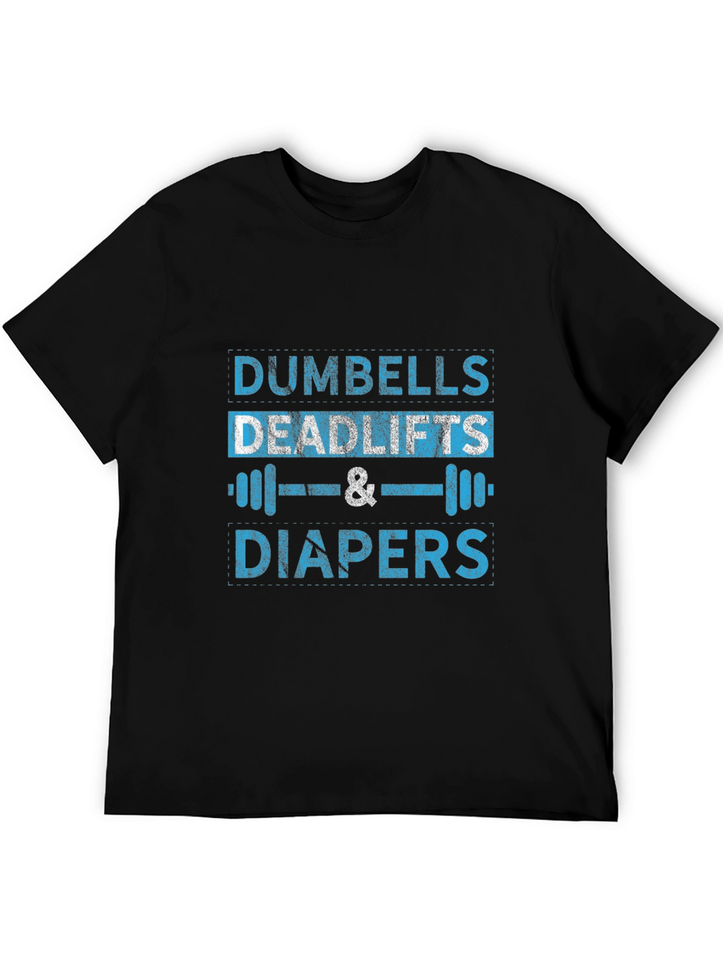 Dumbells Deadlifts and Diapers Graphic Tee