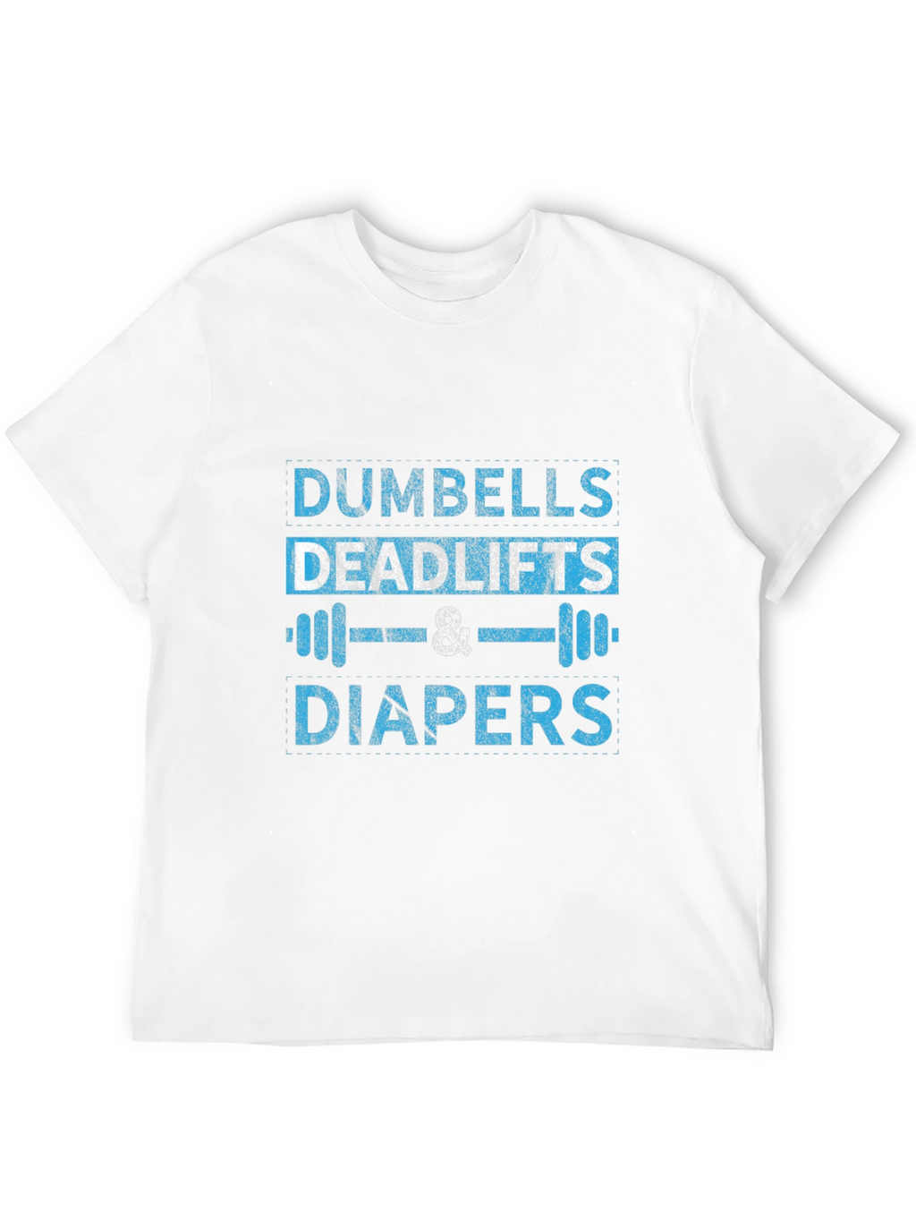Dumbells Deadlifts and Diapers Graphic Tee