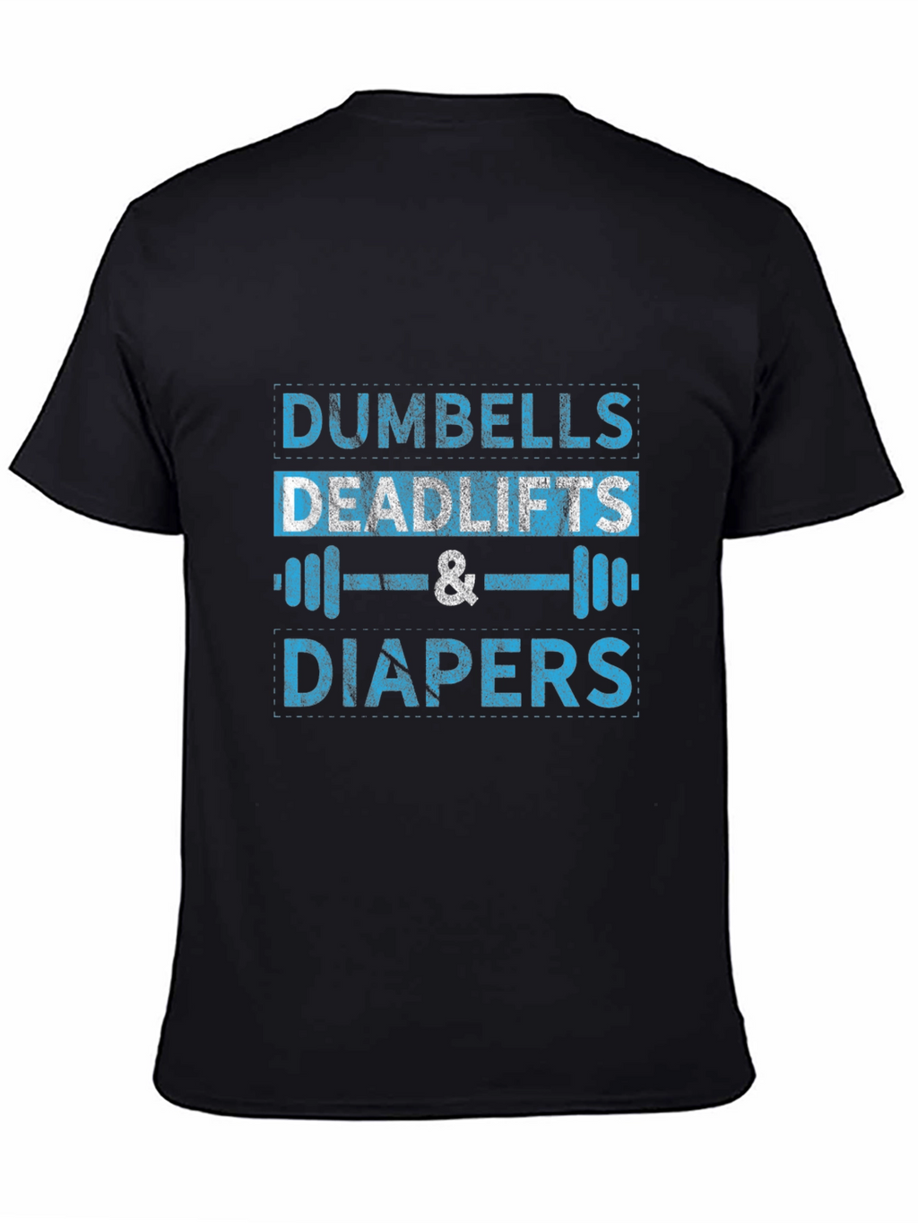 Dumbells Deadlifts and Diapers Graphic Tee