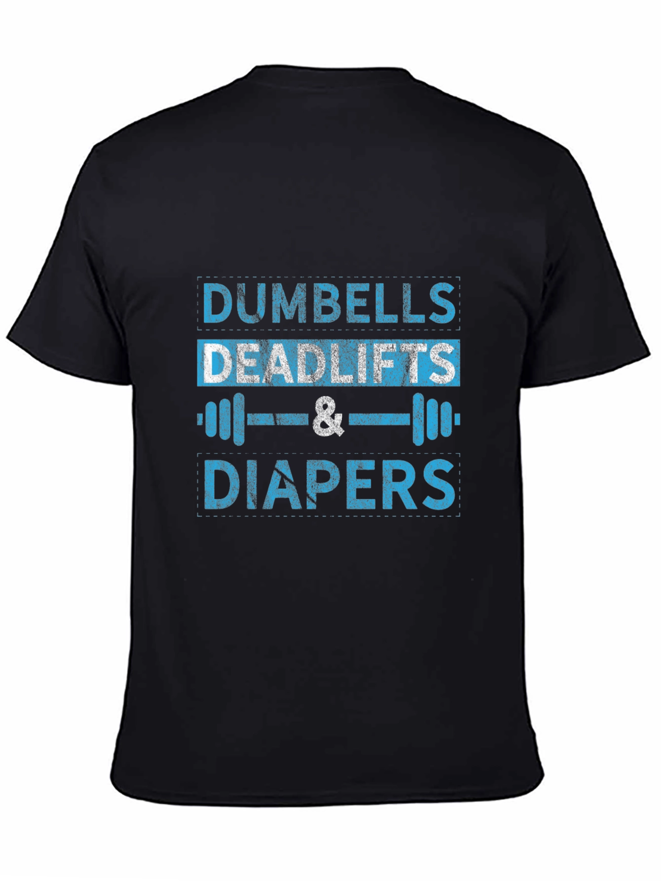 Dumbells Deadlifts and Diapers Graphic Tee
