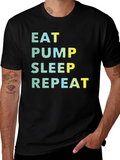 Eat Pump Sleep Repeat Black T-Shirt