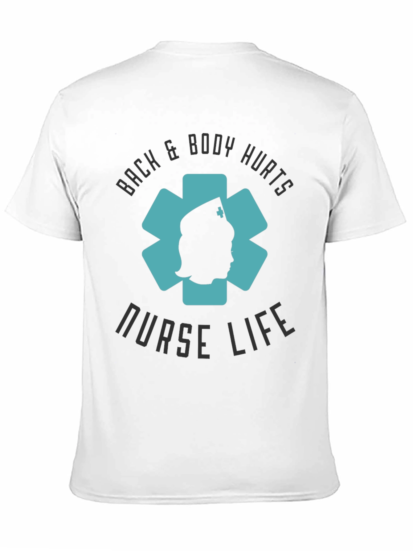Nurse Life Tee - Back & Body Hurts