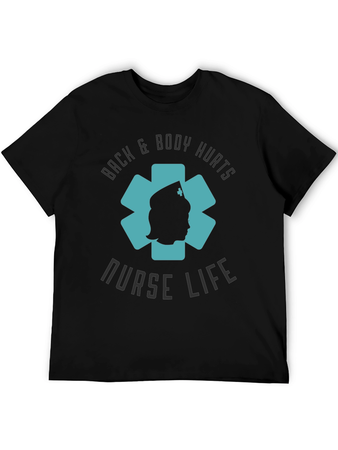 Nurse Life Tee - Back & Body Hurts