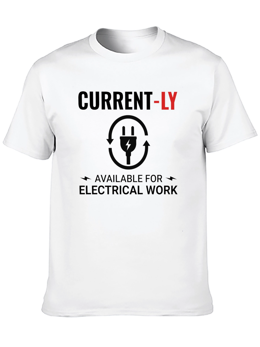 Current-LY Available Electrical Work T-Shirt