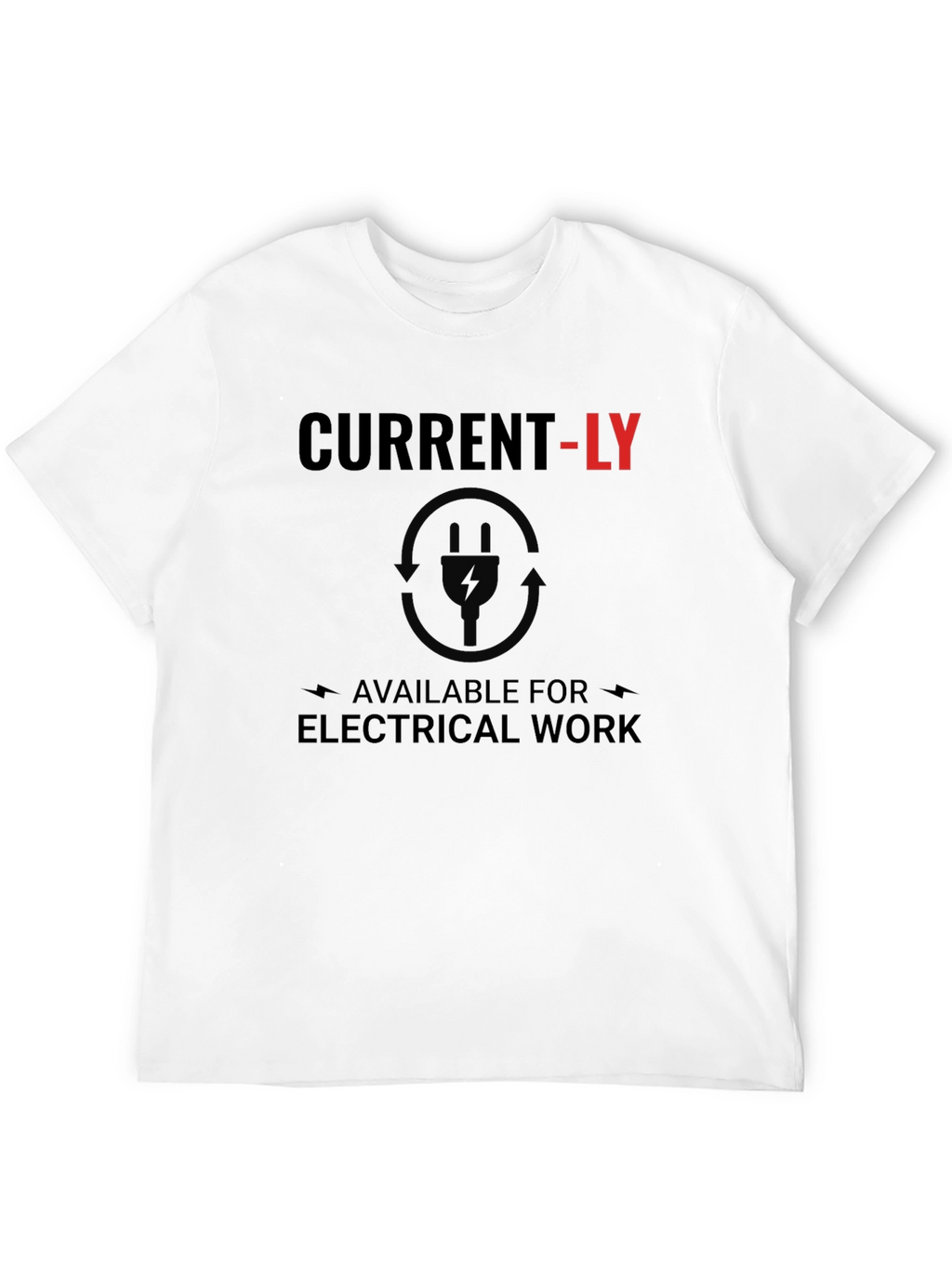 Current-LY Available Electrical Work T-Shirt