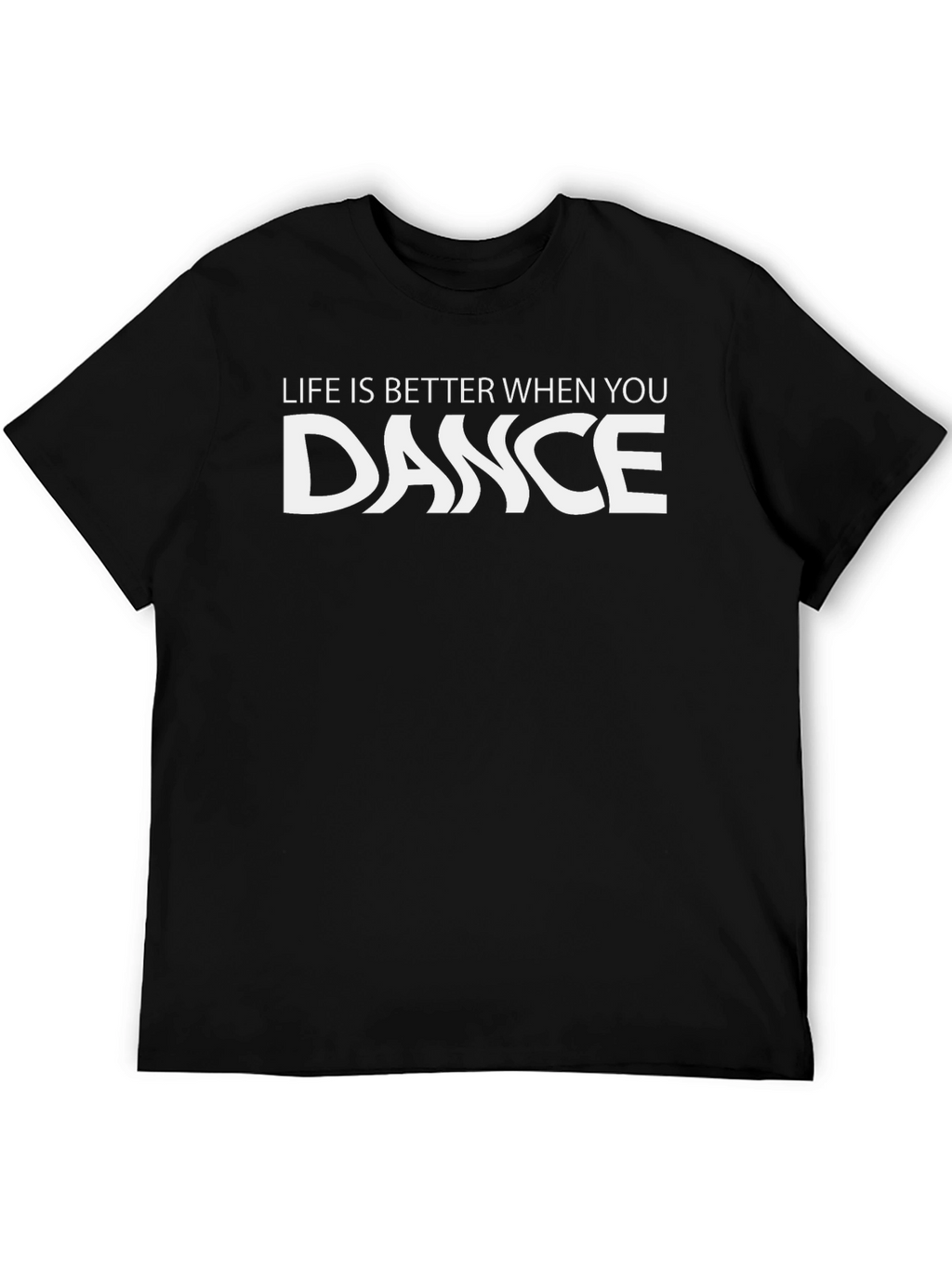 Life is Better When You Dance T-Shirt