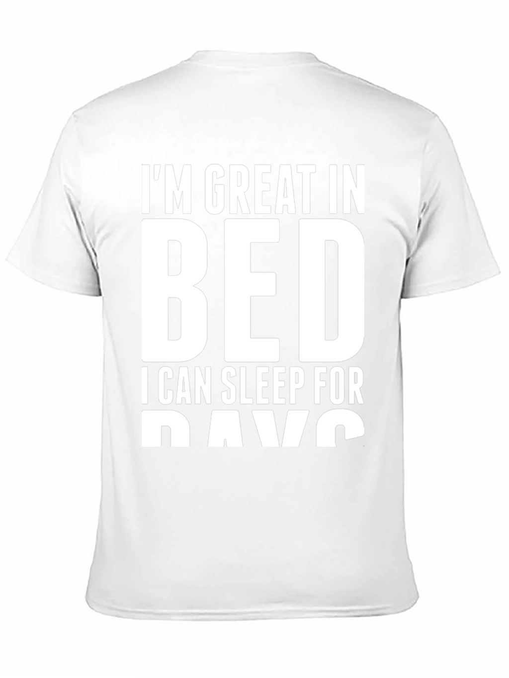 Funny Im Great In Bed T-Shirt