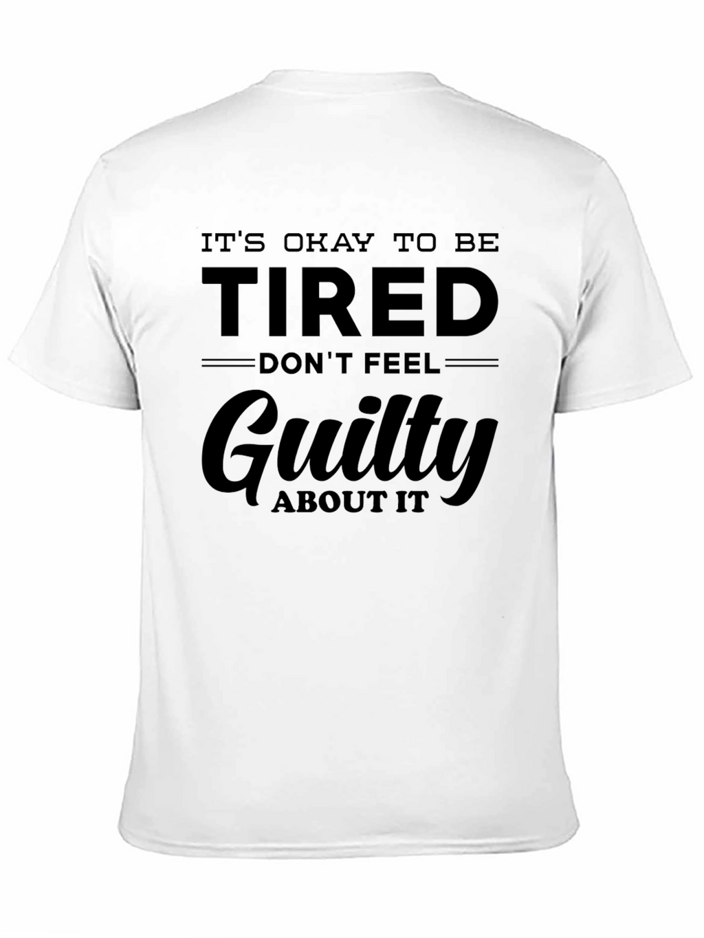 Its Okay To Be Tired Graphic T-Shirt