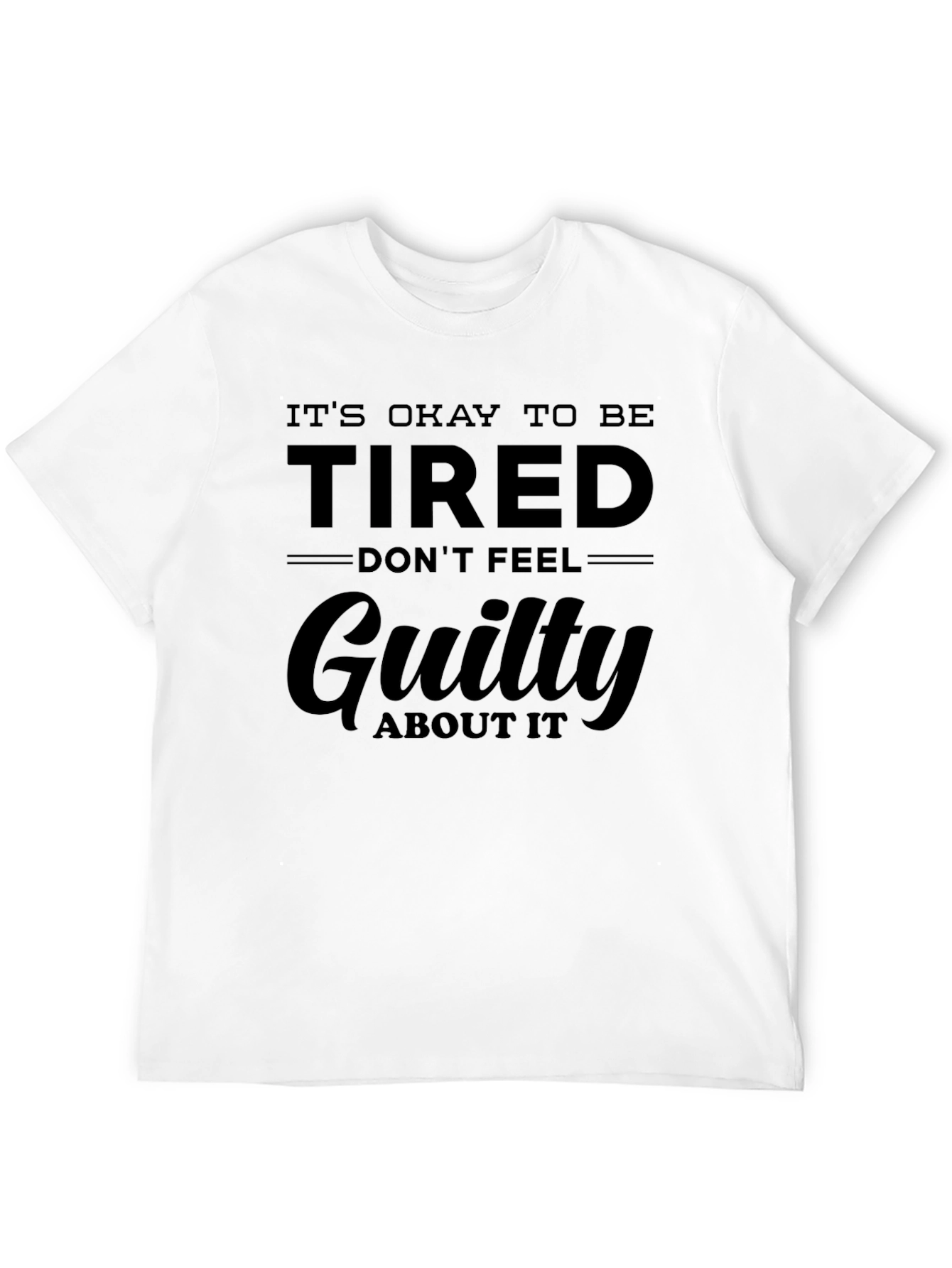 Its Okay To Be Tired Graphic T-Shirt