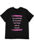 Anxiety is Chronic Funny Graphic T-Shirt