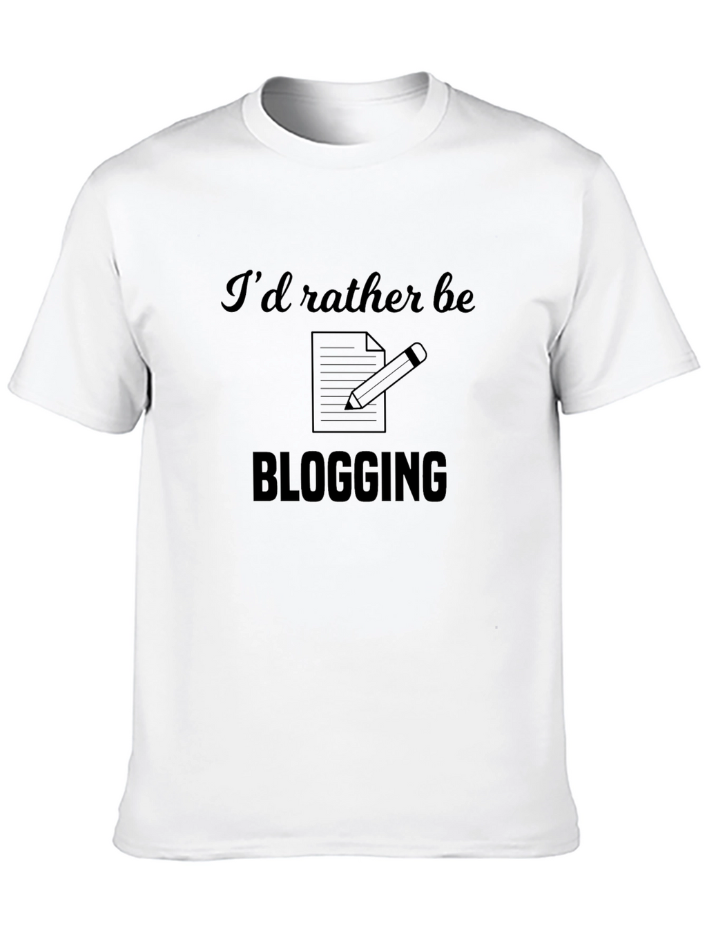 Blogging Enthusiast T-Shirt - Id Rather Be Blogging