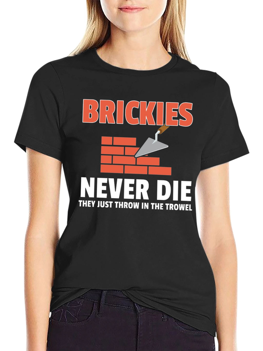 Brickies Never Die T-Shirt - Construction Worker Tee