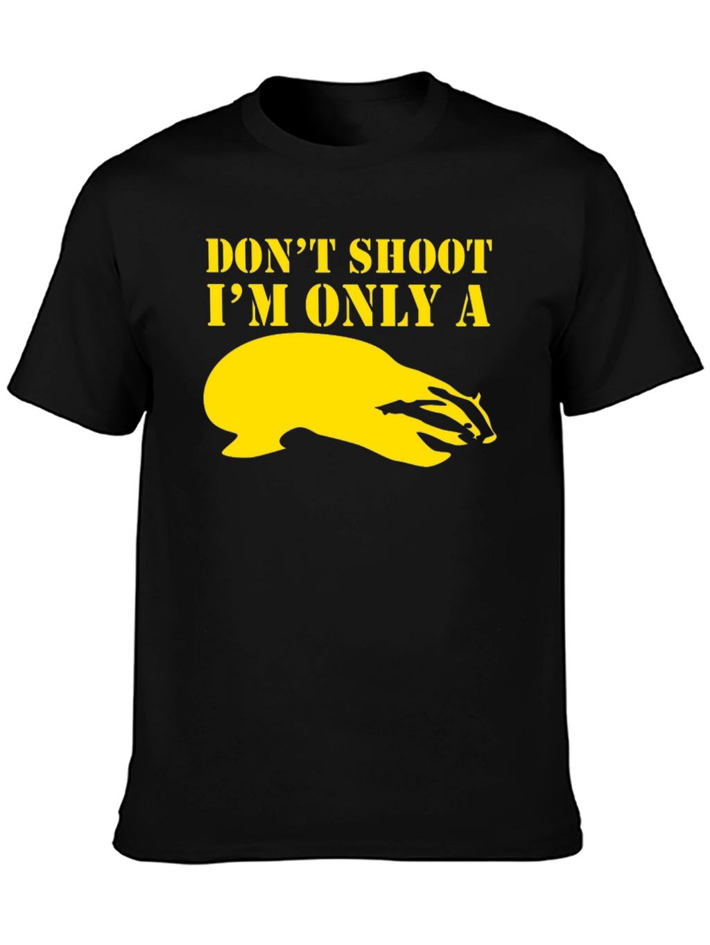 Dont Shoot Im Only a Badger Graphic T-Shirt