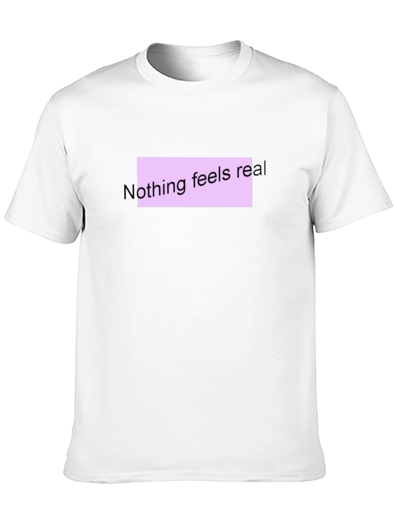 Nothing Feels Real T-Shirt - Black Casual Tee
