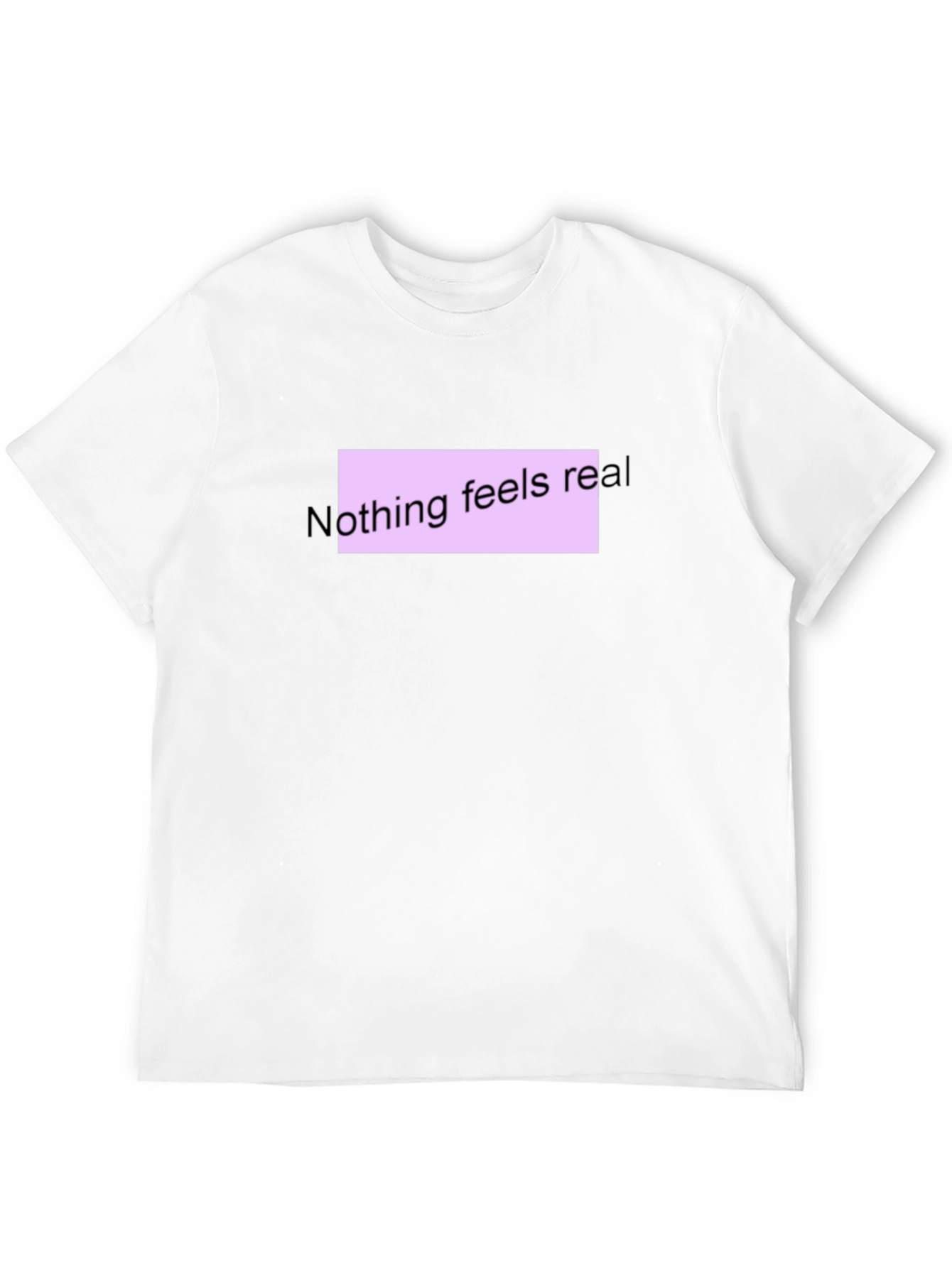 Nothing Feels Real T-Shirt - Black Casual Tee
