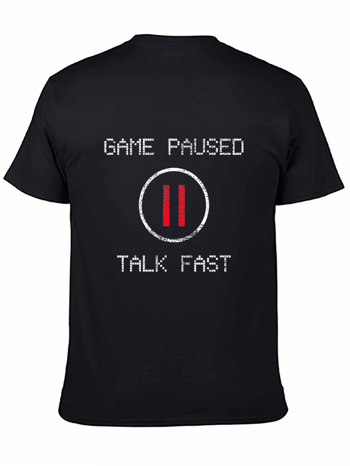 Game Paused T-Shirt - Talk Fast Gamer Tee