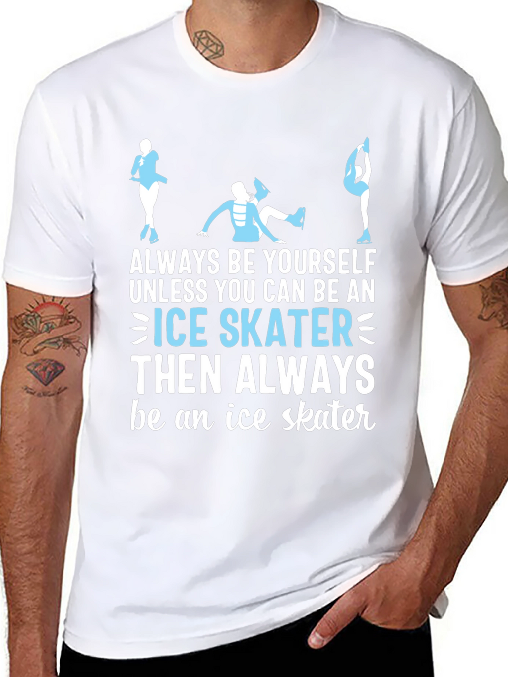 Ice Skater T-Shirt: Always Be Yourself Apparel